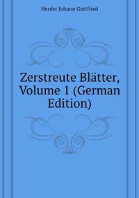 Zerstreute Blaetter, Volume 1 (German Edition)