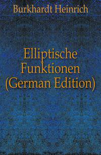 Elliptische Funktionen (German Edition)