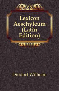 Lexicon Aeschyleum (Latin Edition)