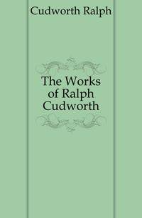 The Works of Ralph Cudworth