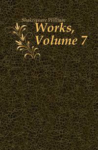 Works, Volume 7