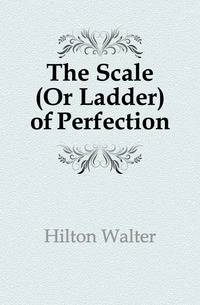 The Scale (Or Ladder) of Perfection