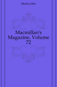 Macmillan's Magazine, Volume 72