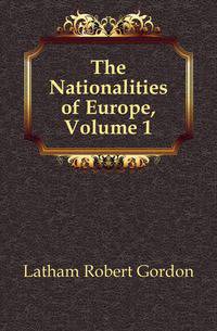 The Nationalities of Europe, Volume 1