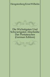 Die Wichstigsten Und Schwierigsten Abschnitte Des Pentateuches (German Edition)