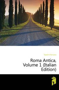 Roma Antica, Volume 1 (Italian Edition)