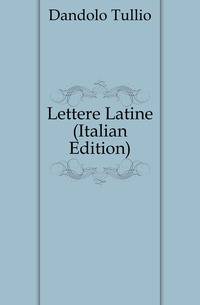 Lettere Latine (Italian Edition)