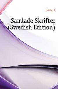 Samlade Skrifter (Swedish Edition)