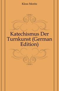 Katechismus Der Turnkunst (German Edition)