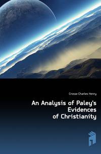 An Analysis of Paley's Evidences of Christianity
