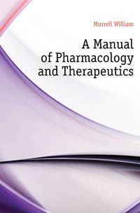 A Manual of Pharmacology and Therapeutics