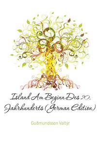Island Am Beginn Des 20. Jahrhunderts (German Edition)