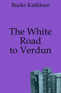 The White Road to Verdun