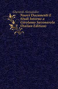 Nuovi Documenti E Studi Intorno a Girolamo Savonarola (Italian Edition)
