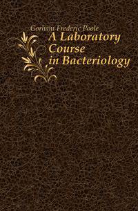 A Laboratory Course in Bacteriology