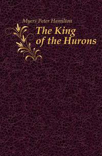 The King of the Hurons