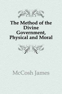 The Method of the Divine Government, Physical and Moral