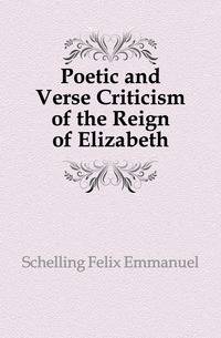 Poetic and Verse Criticism of the Reign of Elizabeth