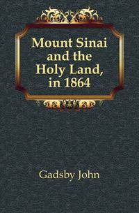 Mount Sinai and the Holy Land, in 1864