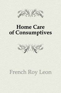 Home Care of Consumptives