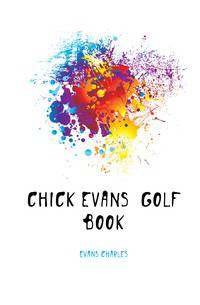 Chick Evans' Golf Book
