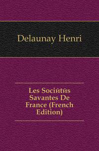Les Societes Savantes De France (French Edition)