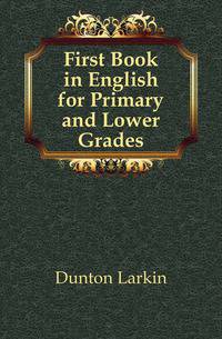 First Book in English for Primary and Lower Grades