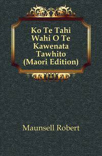 Ko Te Tahi Wahi O Te Kawenata Tawhito (Maori Edition)