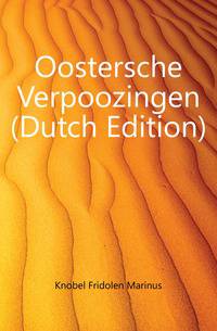 Oostersche Verpoozingen (Dutch Edition)