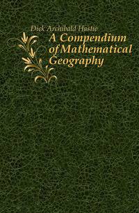 A Compendium of Mathematical Geography
