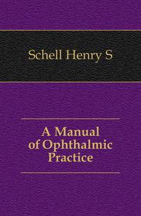 A Manual of Ophthalmic Practice
