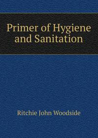 Primer of Hygiene and Sanitation ...