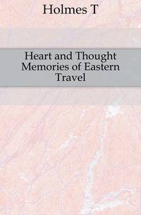 Heart and Thought Memories of Eastern Travel