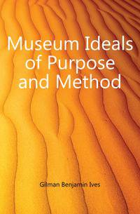 Museum Ideals of Purpose and Method