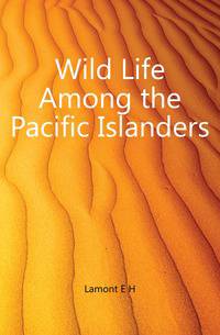 Wild Life Among the Pacific Islanders