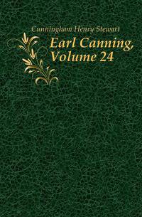 Earl Canning, Volume 24