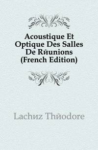 Acoustique Et Optique Des Salles De Reunions (French Edition)