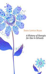 A History of Georgia for Use in Schools