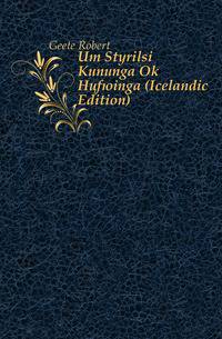 Um Styrilsi Kununga Ok Hoeftinga (Icelandic Edition)