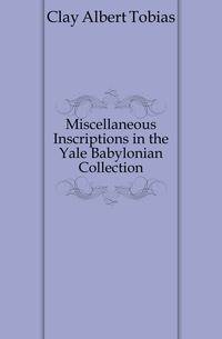 Miscellaneous Inscriptions in the Yale Babylonian Collection