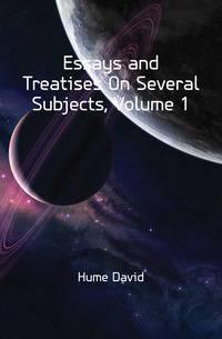 Essays and Treatises On Several Subjects, Volume 1