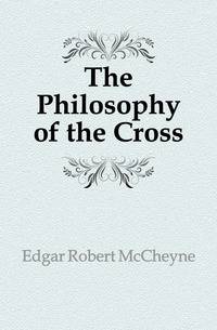 The Philosophy of the Cross