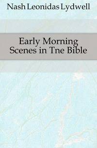 Early Morning Scenes in Tne Bible