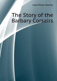 The Story of the Barbary Corsairs