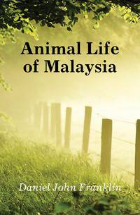 Animal Life of Malaysia
