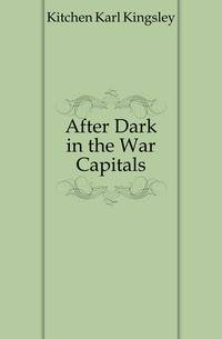 After Dark in the War Capitals