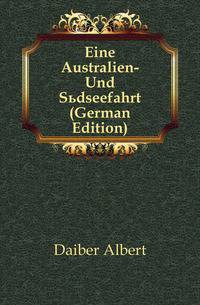 Eine Australien- Und Suedseefahrt (German Edition)