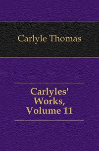 Carlyles' Works, Volume 11