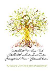 Zentralblatt Fuer Haut- Und Geschlechtskrankheiten Sowie Deren Grenzgebiete, Volume 7 (German Edition)