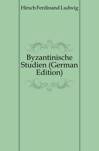 Byzantinische Studien (German Edition)
